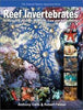 Reef Invertebrates Essential Guide Selection Care & Compatability
